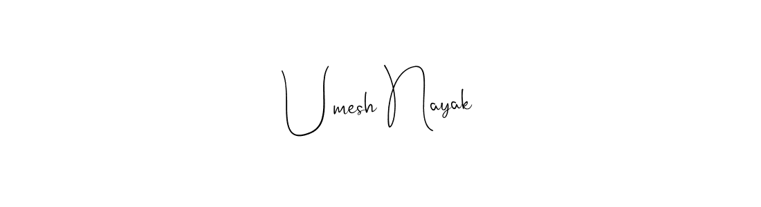 Also we have Umesh Nayak name is the best signature style. Create professional handwritten signature collection using Andilay-7BmLP autograph style. Umesh Nayak signature style 4 images and pictures png