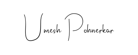 Umesh Pohnerkar stylish signature style. Best Handwritten Sign (Andilay-7BmLP) for my name. Handwritten Signature Collection Ideas for my name Umesh Pohnerkar. Umesh Pohnerkar signature style 4 images and pictures png