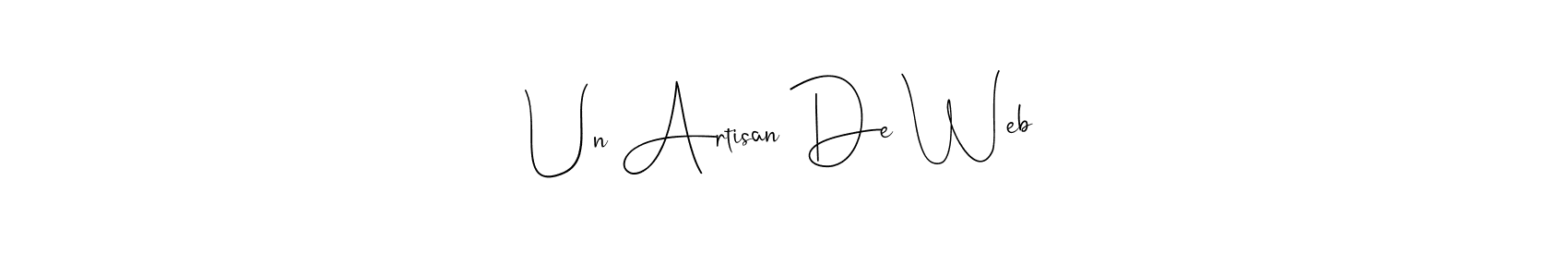 Create a beautiful signature design for name Un Artisan De Web. With this signature (Andilay-7BmLP) fonts, you can make a handwritten signature for free. Un Artisan De Web signature style 4 images and pictures png