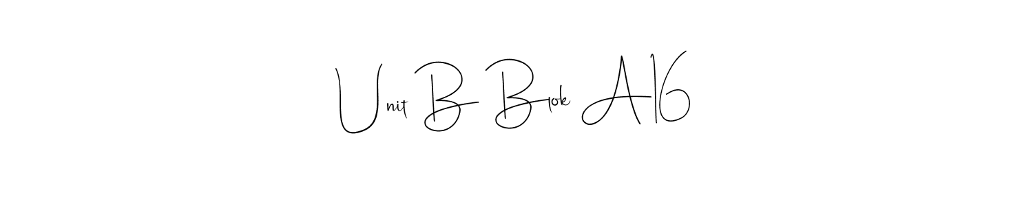 Create a beautiful signature design for name Unit B Blok A16. With this signature (Andilay-7BmLP) fonts, you can make a handwritten signature for free. Unit B Blok A16 signature style 4 images and pictures png
