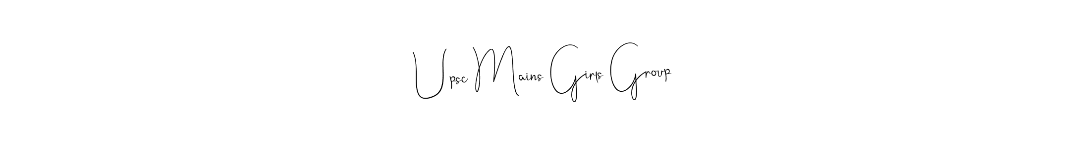 Design your own signature with our free online signature maker. With this signature software, you can create a handwritten (Andilay-7BmLP) signature for name Upsc Mains Girls Group. Upsc Mains Girls Group signature style 4 images and pictures png