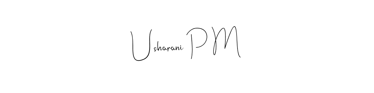 How to make Usharani P M signature? Andilay-7BmLP is a professional autograph style. Create handwritten signature for Usharani P M name. Usharani P M signature style 4 images and pictures png