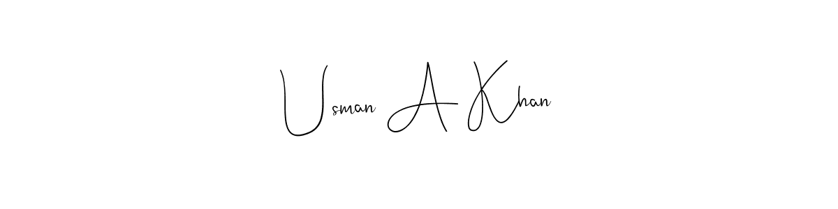 How to make Usman A Khan name signature. Use Andilay-7BmLP style for creating short signs online. This is the latest handwritten sign. Usman A Khan signature style 4 images and pictures png