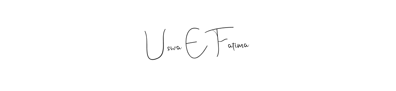Create a beautiful signature design for name Uswa E Fatima. With this signature (Andilay-7BmLP) fonts, you can make a handwritten signature for free. Uswa E Fatima signature style 4 images and pictures png