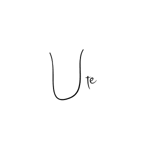 Design your own signature with our free online signature maker. With this signature software, you can create a handwritten (Andilay-7BmLP) signature for name Ute. Ute signature style 4 images and pictures png