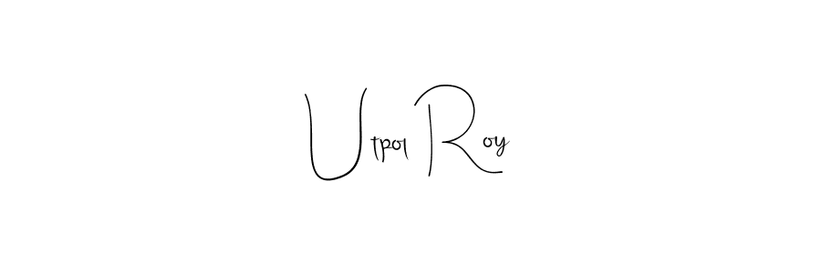 This is the best signature style for the Utpol Roy name. Also you like these signature font (Andilay-7BmLP). Mix name signature. Utpol Roy signature style 4 images and pictures png