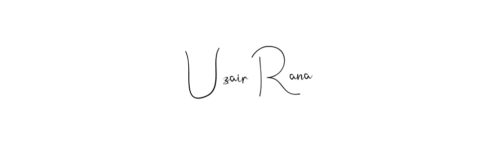 Uzair Rana stylish signature style. Best Handwritten Sign (Andilay-7BmLP) for my name. Handwritten Signature Collection Ideas for my name Uzair Rana. Uzair Rana signature style 4 images and pictures png