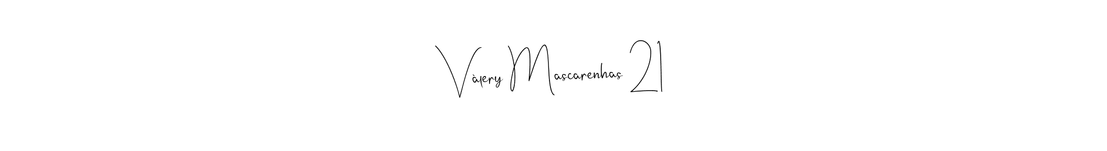 Also You can easily find your signature by using the search form. We will create Vàlery Mascarenhas 21 name handwritten signature images for you free of cost using Andilay-7BmLP sign style. Vàlery Mascarenhas 21 signature style 4 images and pictures png