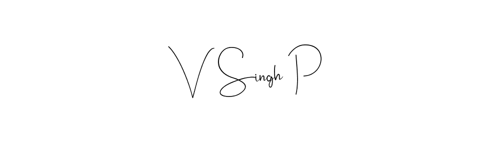 Make a beautiful signature design for name V  Singh P. With this signature (Andilay-7BmLP) style, you can create a handwritten signature for free. V  Singh P signature style 4 images and pictures png