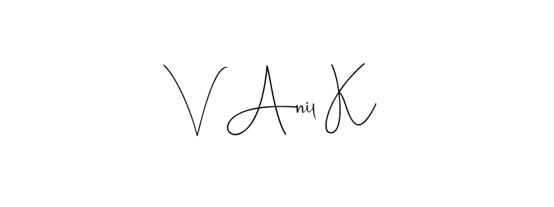 You should practise on your own different ways (Andilay-7BmLP) to write your name (V Anil K) in signature. don't let someone else do it for you. V Anil K signature style 4 images and pictures png