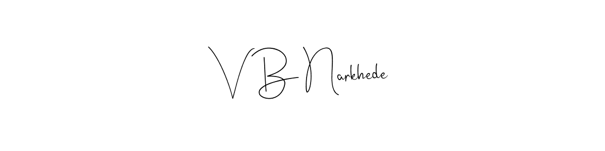 Use a signature maker to create a handwritten signature online. With this signature software, you can design (Andilay-7BmLP) your own signature for name V B Narkhede. V B Narkhede signature style 4 images and pictures png