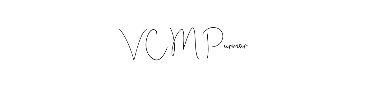 How to make V C M Parmar name signature. Use Andilay-7BmLP style for creating short signs online. This is the latest handwritten sign. V C M Parmar signature style 4 images and pictures png