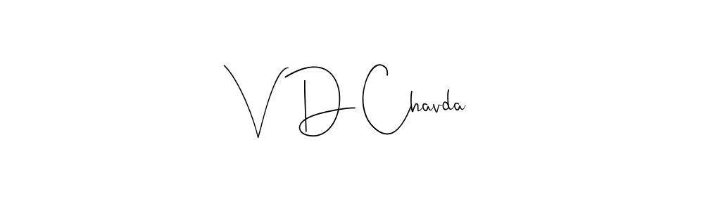 Also You can easily find your signature by using the search form. We will create V D Chavda name handwritten signature images for you free of cost using Andilay-7BmLP sign style. V D Chavda signature style 4 images and pictures png