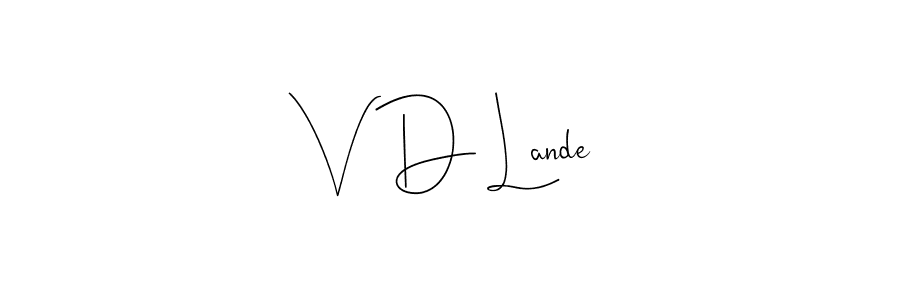 Also You can easily find your signature by using the search form. We will create V D Lande name handwritten signature images for you free of cost using Andilay-7BmLP sign style. V D Lande signature style 4 images and pictures png
