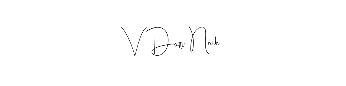 Create a beautiful signature design for name V Dattu Naik. With this signature (Andilay-7BmLP) fonts, you can make a handwritten signature for free. V Dattu Naik signature style 4 images and pictures png