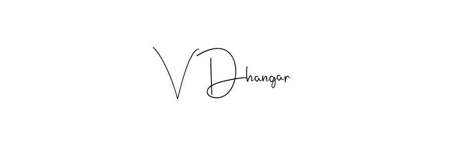 You should practise on your own different ways (Andilay-7BmLP) to write your name (V Dhangar) in signature. don't let someone else do it for you. V Dhangar signature style 4 images and pictures png