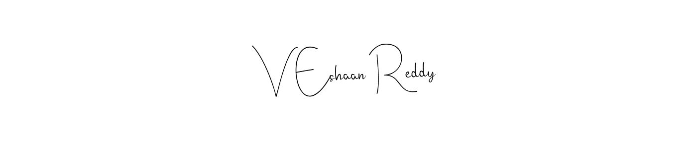 The best way (Andilay-7BmLP) to make a short signature is to pick only two or three words in your name. The name V Eshaan Reddy include a total of six letters. For converting this name. V Eshaan Reddy signature style 4 images and pictures png