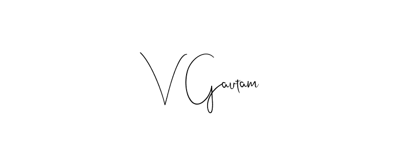 Also we have V Gautam name is the best signature style. Create professional handwritten signature collection using Andilay-7BmLP autograph style. V Gautam signature style 4 images and pictures png