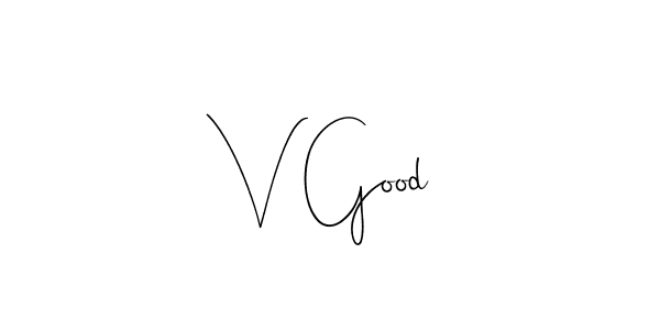 Create a beautiful signature design for name V Good. With this signature (Andilay-7BmLP) fonts, you can make a handwritten signature for free. V Good signature style 4 images and pictures png