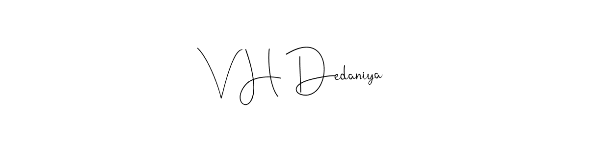 V H Dedaniya stylish signature style. Best Handwritten Sign (Andilay-7BmLP) for my name. Handwritten Signature Collection Ideas for my name V H Dedaniya. V H Dedaniya signature style 4 images and pictures png
