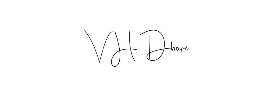 Also You can easily find your signature by using the search form. We will create V H Dhare name handwritten signature images for you free of cost using Andilay-7BmLP sign style. V H Dhare signature style 4 images and pictures png