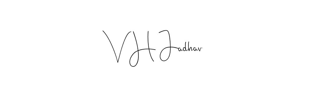 How to make V H Jadhav signature? Andilay-7BmLP is a professional autograph style. Create handwritten signature for V H Jadhav name. V H Jadhav signature style 4 images and pictures png