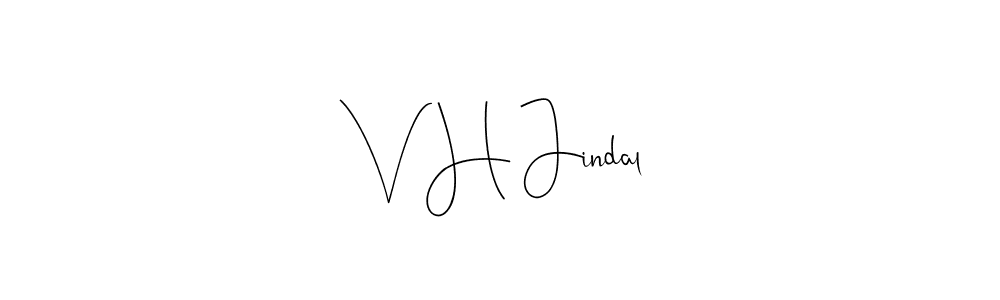 You should practise on your own different ways (Andilay-7BmLP) to write your name (V H Jindal) in signature. don't let someone else do it for you. V H Jindal signature style 4 images and pictures png
