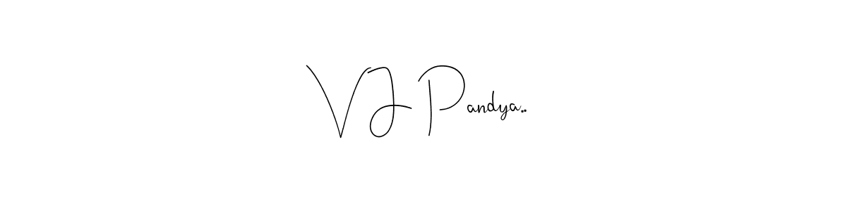 Design your own signature with our free online signature maker. With this signature software, you can create a handwritten (Andilay-7BmLP) signature for name V J Pandya... V J Pandya.. signature style 4 images and pictures png