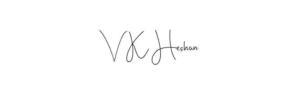 Once you've used our free online signature maker to create your best signature Andilay-7BmLP style, it's time to enjoy all of the benefits that V K Heshan name signing documents. V K Heshan signature style 4 images and pictures png