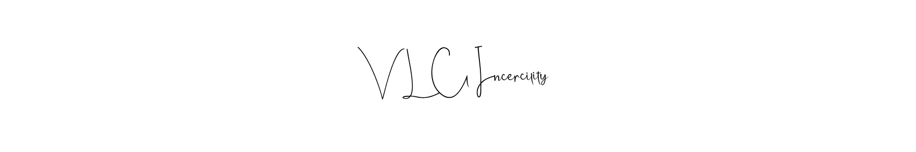 V L Cl Incercility stylish signature style. Best Handwritten Sign (Andilay-7BmLP) for my name. Handwritten Signature Collection Ideas for my name V L Cl Incercility. V L Cl Incercility signature style 4 images and pictures png