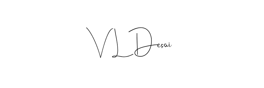 Also You can easily find your signature by using the search form. We will create V L Desai name handwritten signature images for you free of cost using Andilay-7BmLP sign style. V L Desai signature style 4 images and pictures png