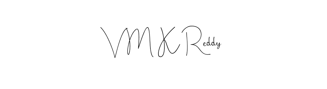 Make a beautiful signature design for name V M K Reddy. Use this online signature maker to create a handwritten signature for free. V M K Reddy signature style 4 images and pictures png