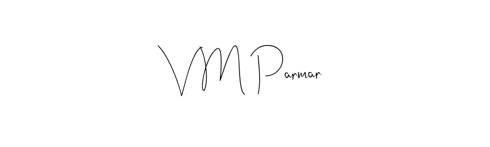 V M Parmar stylish signature style. Best Handwritten Sign (Andilay-7BmLP) for my name. Handwritten Signature Collection Ideas for my name V M Parmar. V M Parmar signature style 4 images and pictures png