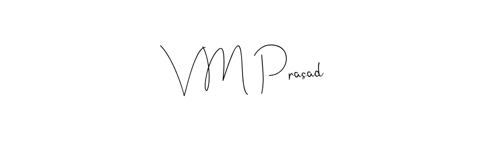 Make a beautiful signature design for name V M Prasad. With this signature (Andilay-7BmLP) style, you can create a handwritten signature for free. V M Prasad signature style 4 images and pictures png