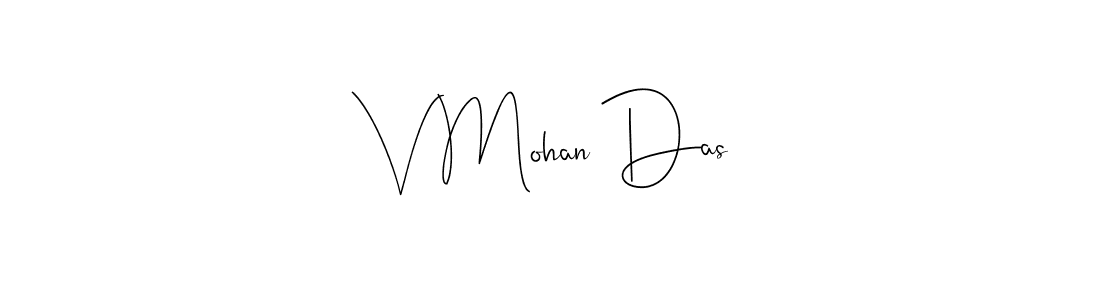 Also we have V Mohan Das name is the best signature style. Create professional handwritten signature collection using Andilay-7BmLP autograph style. V Mohan Das signature style 4 images and pictures png