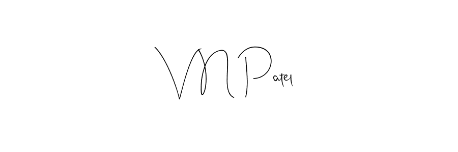 V N Patel stylish signature style. Best Handwritten Sign (Andilay-7BmLP) for my name. Handwritten Signature Collection Ideas for my name V N Patel. V N Patel signature style 4 images and pictures png