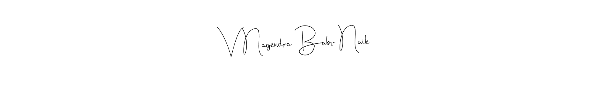 Also we have V Nagendra Babu Naik name is the best signature style. Create professional handwritten signature collection using Andilay-7BmLP autograph style. V Nagendra Babu Naik signature style 4 images and pictures png