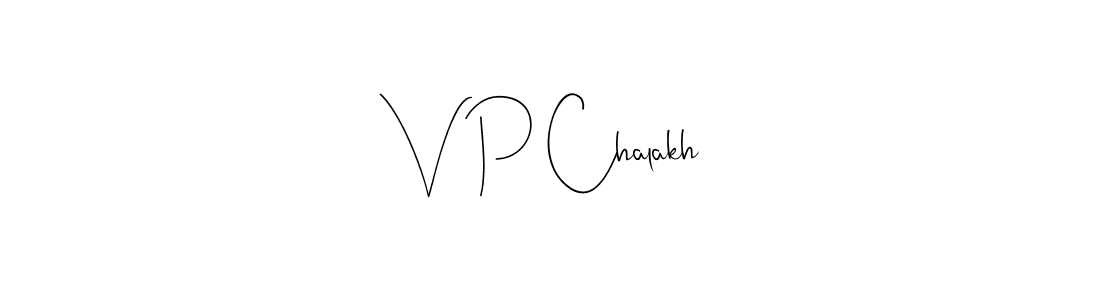 Design your own signature with our free online signature maker. With this signature software, you can create a handwritten (Andilay-7BmLP) signature for name V P Chalakh. V P Chalakh signature style 4 images and pictures png