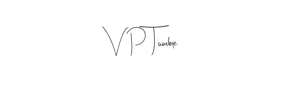 This is the best signature style for the V P Tamble name. Also you like these signature font (Andilay-7BmLP). Mix name signature. V P Tamble signature style 4 images and pictures png