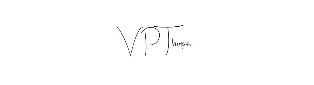 Create a beautiful signature design for name V P Thulasi. With this signature (Andilay-7BmLP) fonts, you can make a handwritten signature for free. V P Thulasi signature style 4 images and pictures png