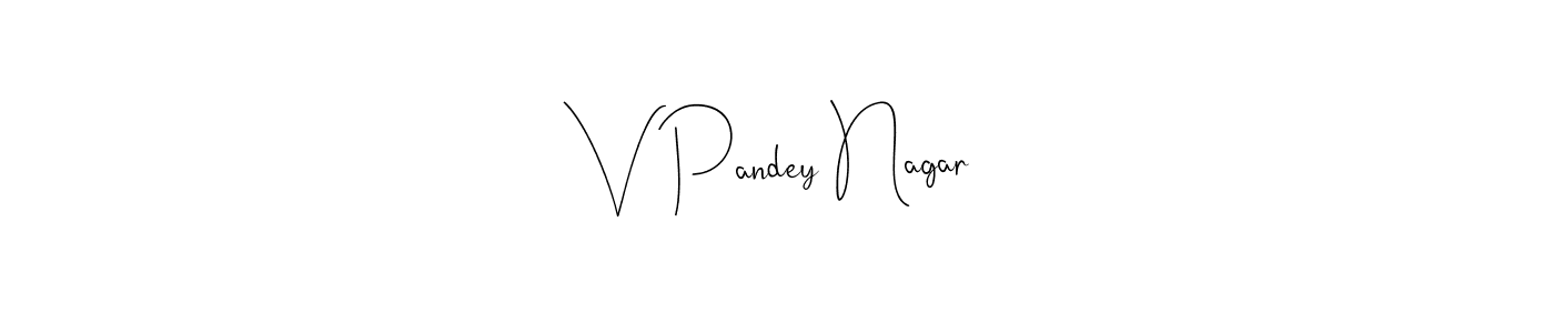 Also You can easily find your signature by using the search form. We will create V Pandey Nagar name handwritten signature images for you free of cost using Andilay-7BmLP sign style. V Pandey Nagar signature style 4 images and pictures png