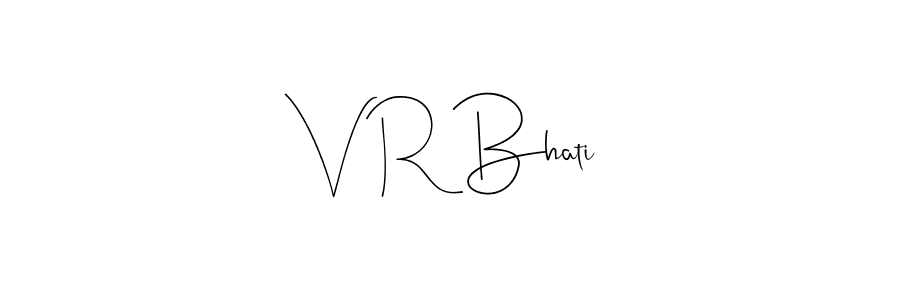 Make a beautiful signature design for name V R Bhati. With this signature (Andilay-7BmLP) style, you can create a handwritten signature for free. V R Bhati signature style 4 images and pictures png