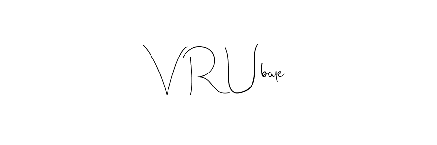 Also we have V R Ubale name is the best signature style. Create professional handwritten signature collection using Andilay-7BmLP autograph style. V R Ubale signature style 4 images and pictures png