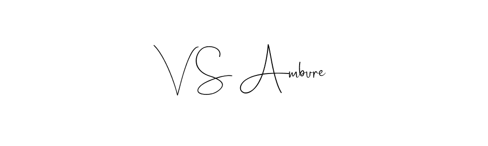 Design your own signature with our free online signature maker. With this signature software, you can create a handwritten (Andilay-7BmLP) signature for name V S Ambure. V S Ambure signature style 4 images and pictures png