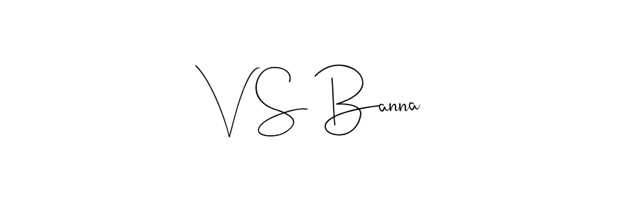The best way (Andilay-7BmLP) to make a short signature is to pick only two or three words in your name. The name V S Banna include a total of six letters. For converting this name. V S Banna signature style 4 images and pictures png