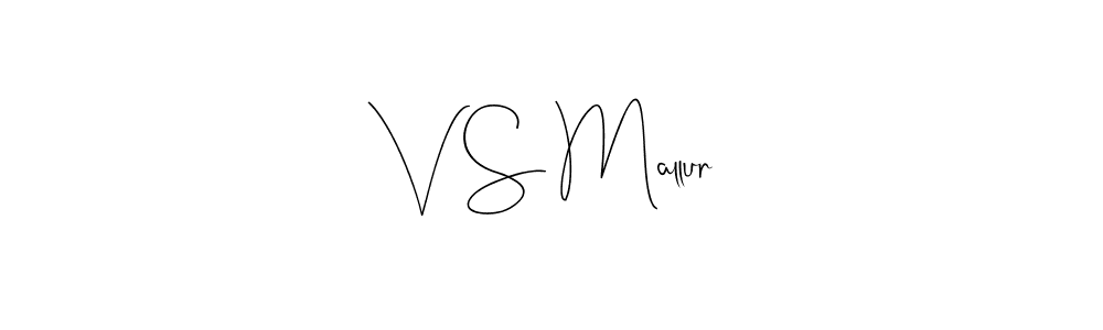 Create a beautiful signature design for name V S Mallur. With this signature (Andilay-7BmLP) fonts, you can make a handwritten signature for free. V S Mallur signature style 4 images and pictures png