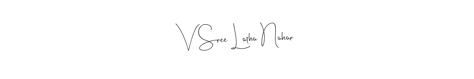 Create a beautiful signature design for name V Sree Latha Nahar. With this signature (Andilay-7BmLP) fonts, you can make a handwritten signature for free. V Sree Latha Nahar signature style 4 images and pictures png