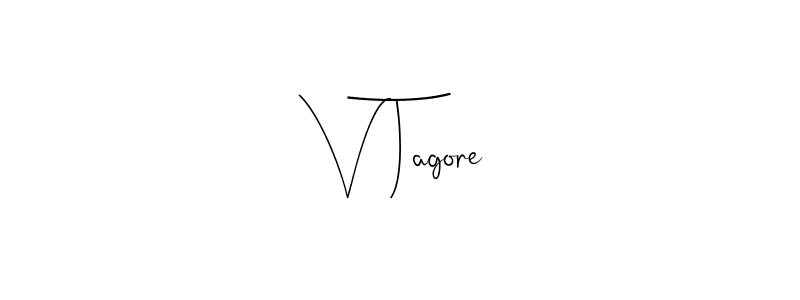It looks lik you need a new signature style for name V Tagore. Design unique handwritten (Andilay-7BmLP) signature with our free signature maker in just a few clicks. V Tagore signature style 4 images and pictures png
