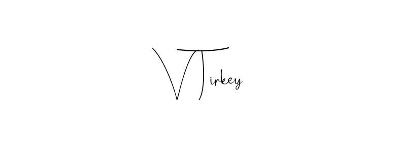 See photos of V Tirkey official signature by Spectra . Check more albums & portfolios. Read reviews & check more about Andilay-7BmLP font. V Tirkey signature style 4 images and pictures png