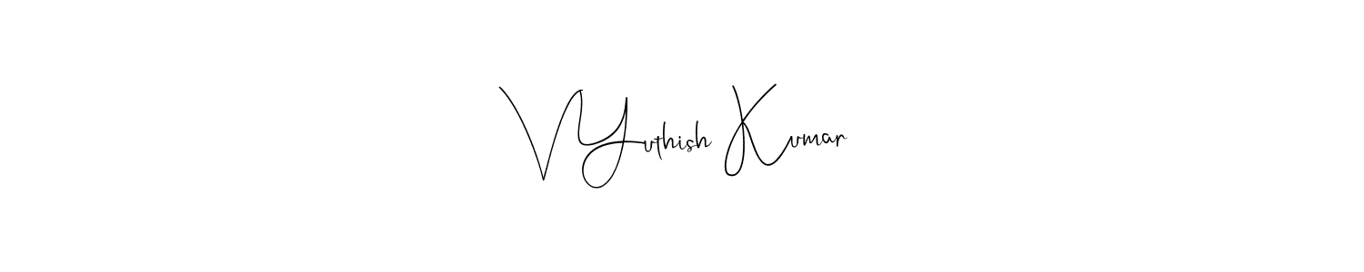 Also You can easily find your signature by using the search form. We will create V Yuthish Kumar name handwritten signature images for you free of cost using Andilay-7BmLP sign style. V Yuthish Kumar signature style 4 images and pictures png